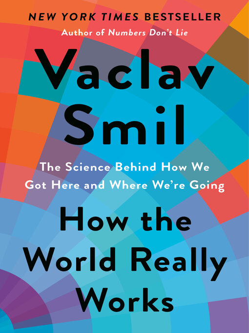 Title details for How the World Really Works by Vaclav Smil - Available